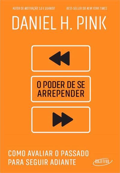 Leia Online Pdf O Poder De Se Arrepender Por Daniel H Pink