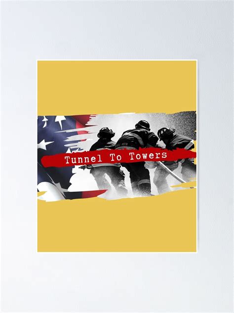 "Tunnel To Towers " Poster for Sale by Goldhalfmoon | Redbubble