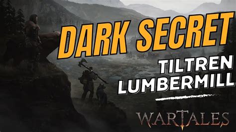 Uncovering The Dark Secrets Of The Wartales Tiltren Lumbermill Youtube