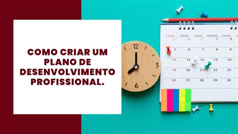 Como Criar Um Plano De Desenvolvimento Profissional