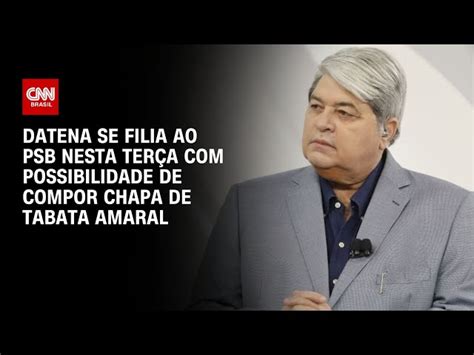 Datena se filia ao PSB nesta terça possibilidade de compor chapa de