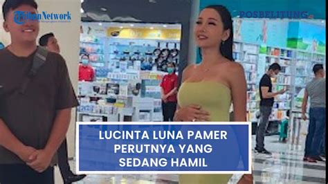 Lucinta Luna Pamer Perutnya Yang Sedang Hamil Klaim Usia Kandungan