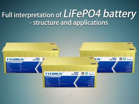 Full Interpretation Of Lifepo4 Battery Structure And Applications Tycorun Battery Swap