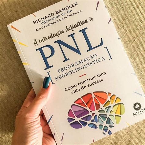 A Introdução Definitiva à PNL Como Construir uma Vida de Sucesso