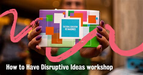 disruptive ideas workshop
