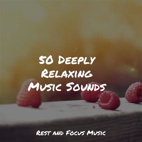 50 Deeply Relaxing Music Sounds Album By Sleep Waves Spotify