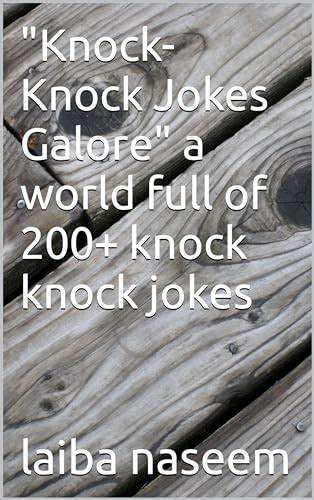 "Knock-Knock Jokes Galore" a world full of 200+ knock knock jokes by laiba naseem | Goodreads