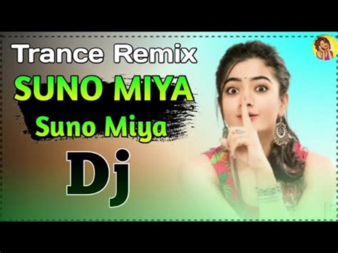 Suno Miya Suno Miya Dj Hindi Dj Remix Tiktok Viral Trance