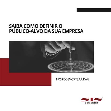 Saiba como definir o público alvo de sua empresa SIS Consultoria