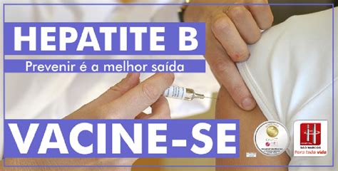 Hepatite B prevenir é a melhor saída Hospital São Marcos