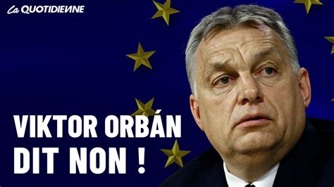 Pisode Viktor Orban Dit Non Myquenel