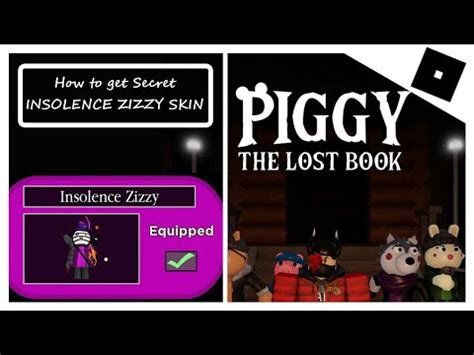 How To Get Secret Insolence Zizzy Skin Piggy The Lost Book Roblox