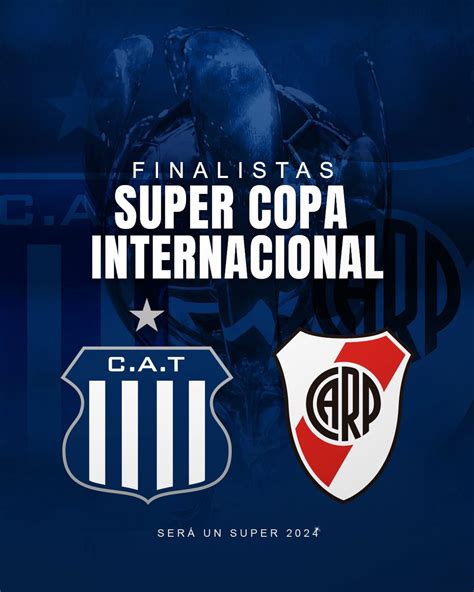 Cu Ndo Y Ad Nde Jugar N River Y Talleres De C Rdoba Por La Supercopa