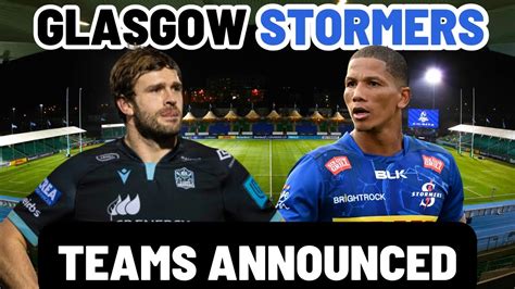 GLASGOW Vs STORMERS TEAMS ANNOUNCED URC QUARTER FINAL YouTube