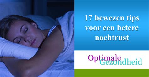 17 Bewezen Tips Voor Een Betere Nachtrust OptimaleGezondheid