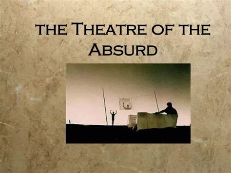 PPT - the Theatre of the Absurd PowerPoint Presentation - ID:5548330