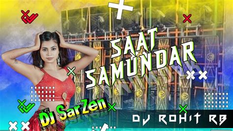 Dj Sarzen Parsonal Song Saat Samundar Dj Siday Remix Edm Trance Mix