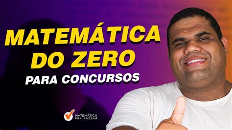 Matemática do Zero para Concurso YouTube