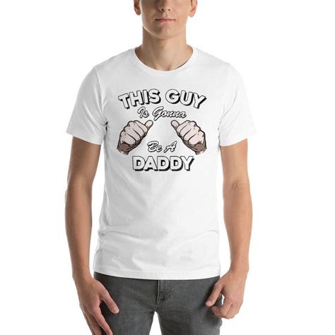 Men S This Guy Is Going To Be A Daddy Shirt New Daddy Gift New Dad T