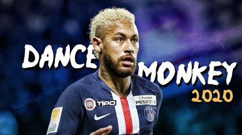 Neymar Jr Dance Monkey Skills And Goals Hd Youtube Music