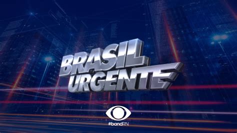 Ao Vivo Brasil Urgente Rn Youtube