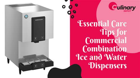 Essential Care Tips for Commercial Combination Ice and Water Dispensers ...