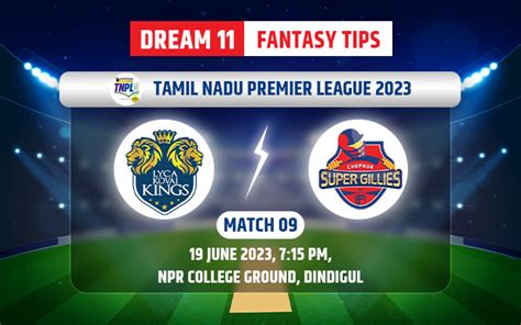 Lkk Vs Csg Dream Prediction Playing Tnpl Fantasy Cricket Tips