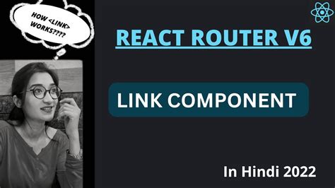 React Router V Link Tutorial In Hindi Link React Router Dom V In