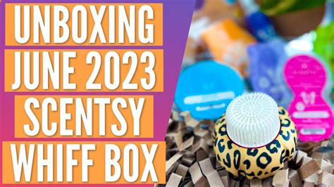 June Scentsy Whiff Box Unboxing A Safari Product Exclusive Youtube