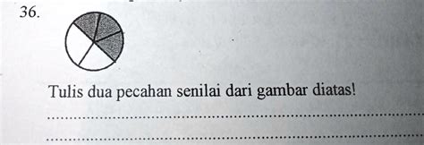 SOLVED Tulis Dua Pecahan Senilai Dari Gambar Diatas 36 Tulis Dua