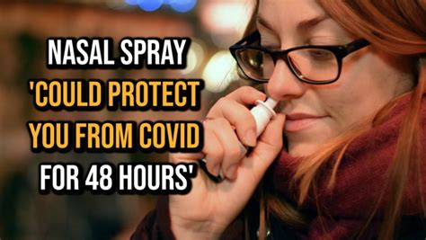 New Nasal Spray Could Stop You Catching Covid For 48 Hours