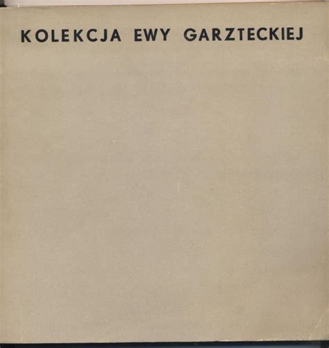 Kolekcja Ewy Garzteckiej Wystawa W Muzeum Narodowym We Wroc Awiu XII