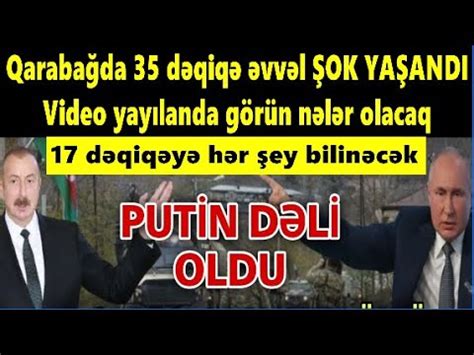 Qarabağda 35 dəqiqə əvvəl ŞOK YAŞANDI Video yayılanda görün nələr