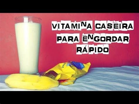 Vitamina Caseira Para Engordar R Pido Canseidesermagra Juliana