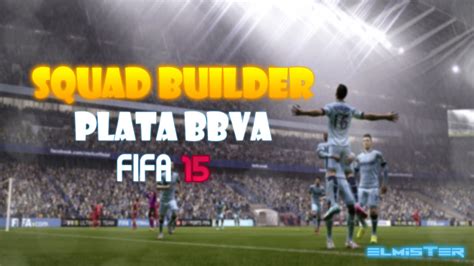 Fifa Squad Builder Review Plata Liga Bbva Youtube