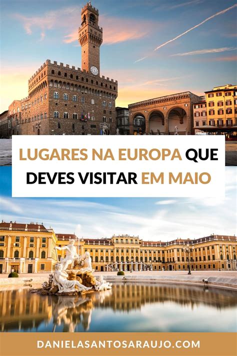 Melhores Lugares Para Visitar Na Europa Em Maio Daniela Santos Araújo