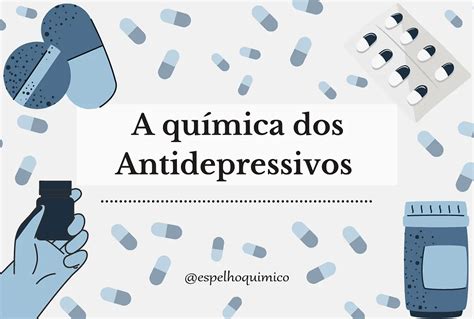 A Qu Mica Dos Antidepressivos Como Os Antidepressivos Agem No C Rebro