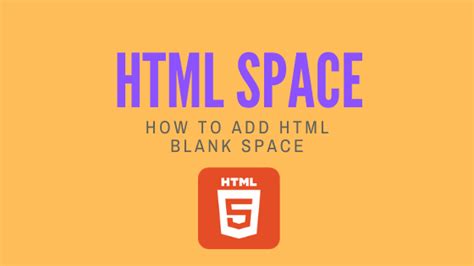 HTML Space: 3 Easy Ways