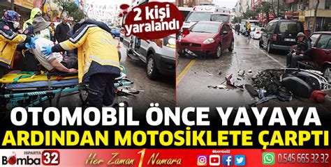 Otomobil önce yayaya ardından motosiklete çarptı