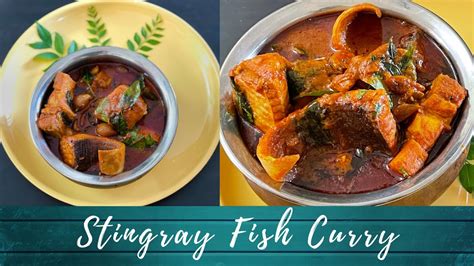 Stingray Fish Curry South Indian Recipe Thirukkai Meen Kozhambu