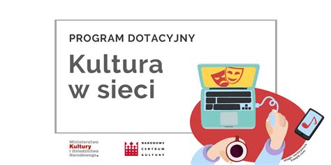 Kultura w sieci program wspierający sektor kultury i odbiorców