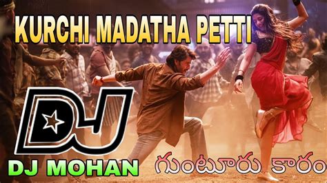 Kurchi Madatha Petti Dj Song Guntr Karam Dj Song Roadshw Mix