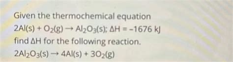 Solved Given The Thermochemical Chegg