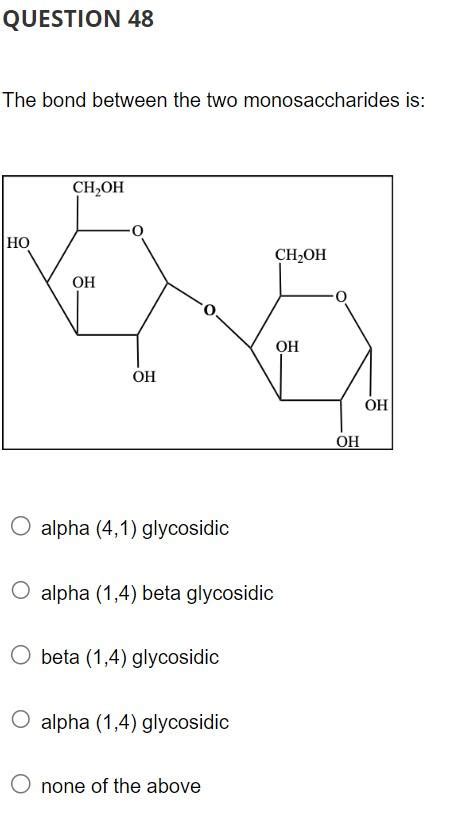 Solved The bond between the two monosaccharides is: alpha | Chegg.com