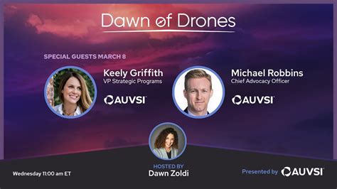 Keely Griffith And Michael Robbins Of Auvsi Dawn Of Drones Episode