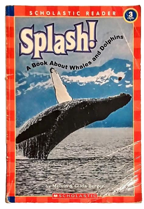 Splash A Book About Whales And Dolphins Melvin And Gilda Berger