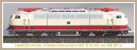 LEMACO H0 047 4 Elektrolokomotive BR E 03 001 Der DB EP III