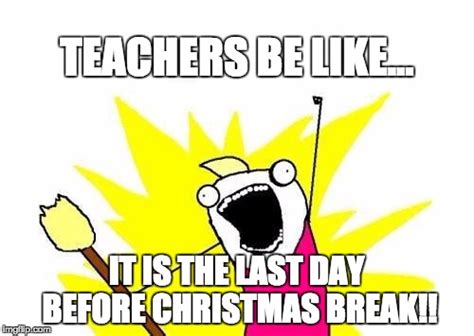 Teachers Christmas Break Meme Captions Cute Viral