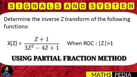 Inverse Z Transform Inverse Z Transform Using Partial Fraction