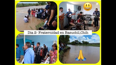 Dia 2 Fraternidad En Basuchil Chihuahua Y Bautizos En El Nombre De